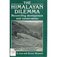The Himalayan Dilemma. Reconciling Development And Conservation.