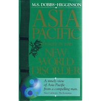 Asia Pacific. Its Role In The New World Disorder.