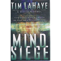 Mind Seige. The Battle For Truth In The New Millennium.