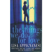 The Things We Do For Love