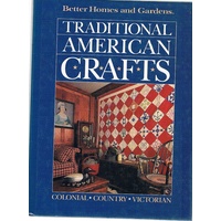 Better Homes and Gardens Traditional American Crafts