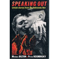 Speaking Out. Untold Stories From The Falklands War