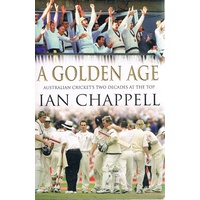 A Golden Age. Australian Cricket's Two Decades At The Top