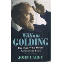 William Golding. The Man Who Wrote Lord Of The Flies