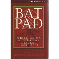 Bat Pad. Writings On Australian Cricket 1804-2001