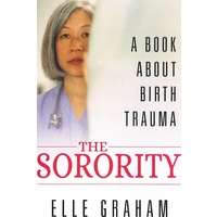 The Sorority. A Book About Birth Trauma