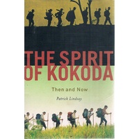 The Spirit Of Kokoda. Then And Now.