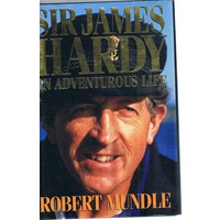 Sir James Hardy. An Adventurous Life.