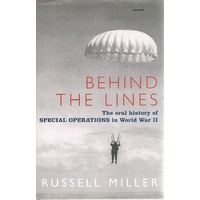 Behind the Lines. The Oral History of Special Operations in World War II