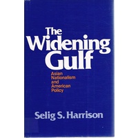 The Widening Gulf. Asian Nationalism And American Policy