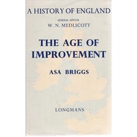 A History Of England 1783-1867. The Age Of Improvement 1783-1867