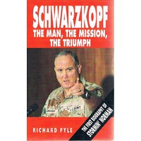 Schwarzkopf. The Man, The Mission, The Triumph.
