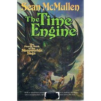 The Time Engine. The Fourth Book Of The Moonworld's Saga