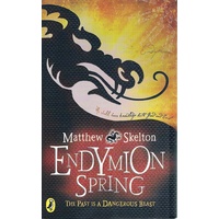 Endymion Spring. The Past Is A Dangerous Beast