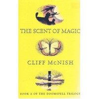 The Scent Of Magic. Book 2 Of The Doomspell Trilogy