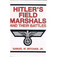 Hitler's Field Marshalls And Their Battles