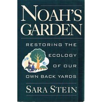 Noah's Garden Restoring the Ecology of our own Back Yards