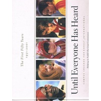 Until Everyone Has Heard. Campus Crusade For Christ International. The First Fifty Years 1951 - 2001