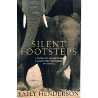 Silent Footsteps. A Woman's Awakening Among The Elephants Of Africa