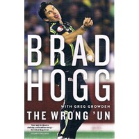 Brad Hogg.The Wrong 'Un