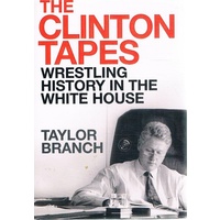 The Clinton Tapes Wrestling History In The White House