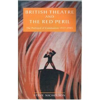 British Theatre and the Red Peril. The Portrayal of Communism 1917-1945