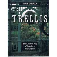 Trellis. The Creative Way To Transform Your Garden