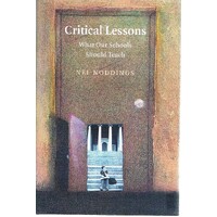 Critical Lessons. What Our Schools Should Teach