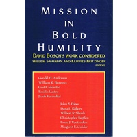 Mission In Bold Humility. David Bosch's Work Considered