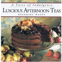Luscious Afternoon Teas. A Taste Of Indulgence