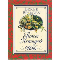 Flower Arranger's Bible