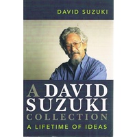A David Suzuki Collection. A Lifetime of Ideas