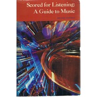 Scored For Listening. A Guide To Music.
