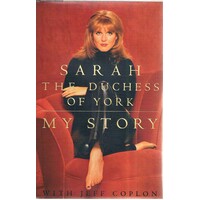 Sarah The Duchess Of York. My Story