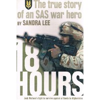 18 Hours. The True Story Of An SAS War Hero