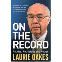 On The Record. Politics, Politicians And Power