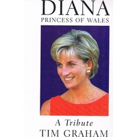 Diana. Princess Of Wales. A Tribute, Tim Graham