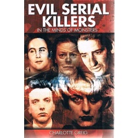 Evil Serial Killers. In The Minds Of Monsters