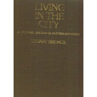 Living In The City. A Pictorial  Record Of Australia's Cities