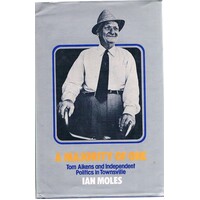 A Majority Of One. Tom Aikens And Independent Politics In Townsville