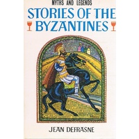 Stories Of The Byzantines. Myths And Legends