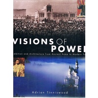 Visions Of Power. Ambition And Architecture From Ancient Rome To Modern Paris