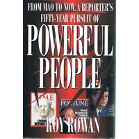 Powerful People. From Mao To Now, A Reporter's Fifty Year Pursuit