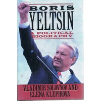 Boris Yeltsin. A Political Biography