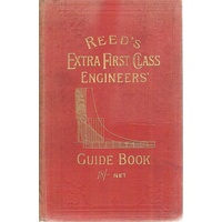 Reed's Guide To The Board Of Trade Examinations For Extra First-Class Engineers.