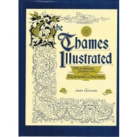 The Thames Illustrated. A Picturesque Journeying From Richmond To Oxford