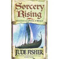 Sorcery Rising. Book One Of Fool's Gold