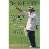 80 Not Out. My Favourite Cricket Memories