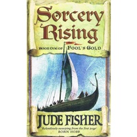 Sorcery Rising. Book One Of Fool's Gold