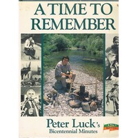 A Time To Remember. Peter Luck's Bicentennial Minutes.